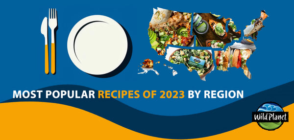 Wild Planet's Regional Recipe Roundup of 2023