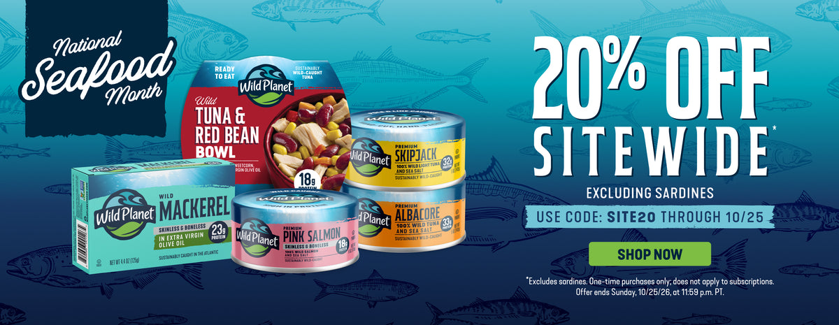 Wild Planet 20% off Site-wide* excluding sardines.  Use code: site20 through 10/25 click to Shop now. Excludes sardines. One-time purchases only; does not apply to subscriptions. Offer ends Sunday , 10/25/26, at 11:59 p.m PT