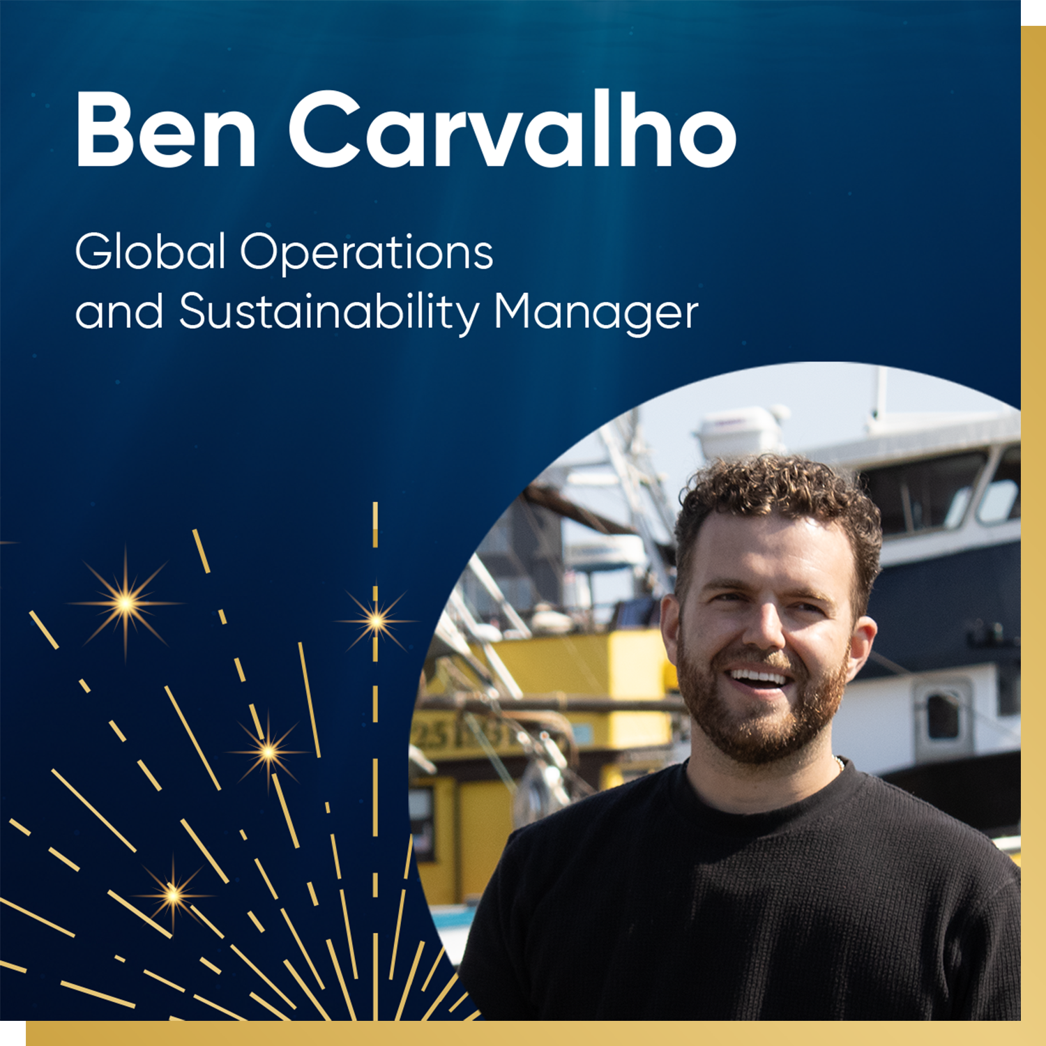 Employee Spotlight - Ben Carvalho, Global Operations and Sustainability Manager, Wild Planet Foods